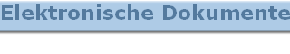 Elektronische Dokumente