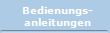 Bedienungs-
anleitungen
